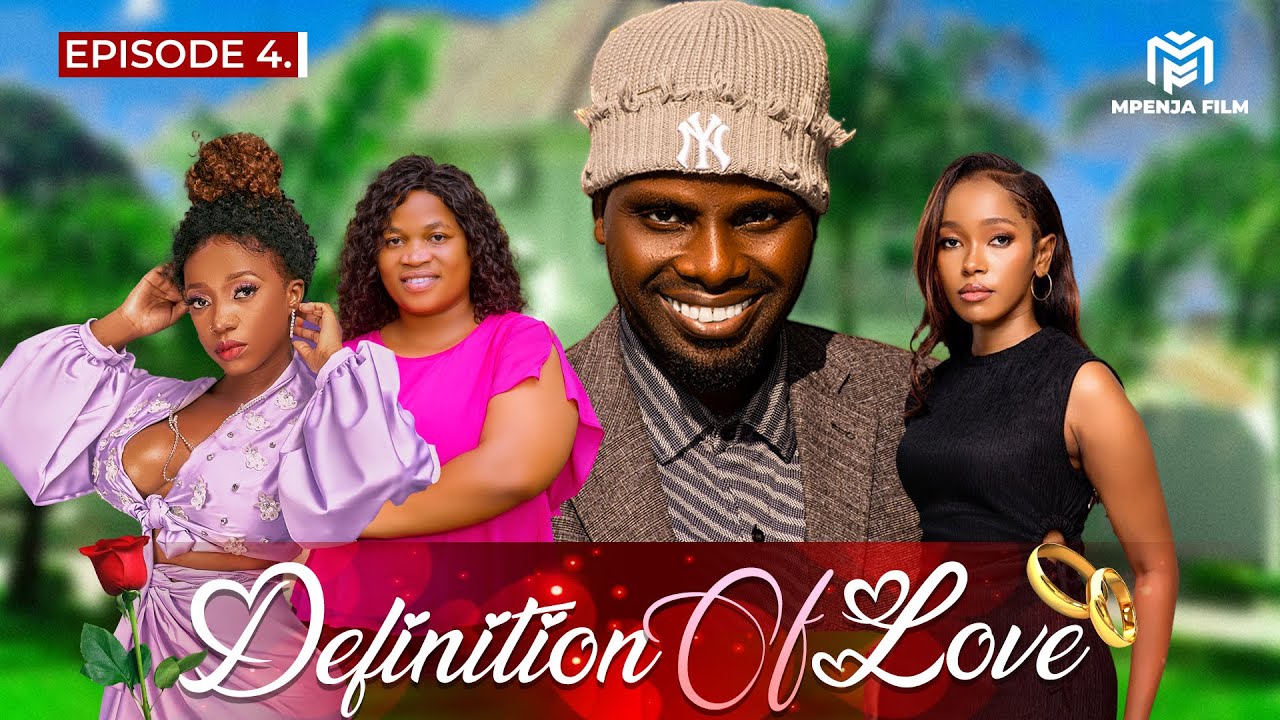 DEFINITION OF LOVE |EPISODE 4|