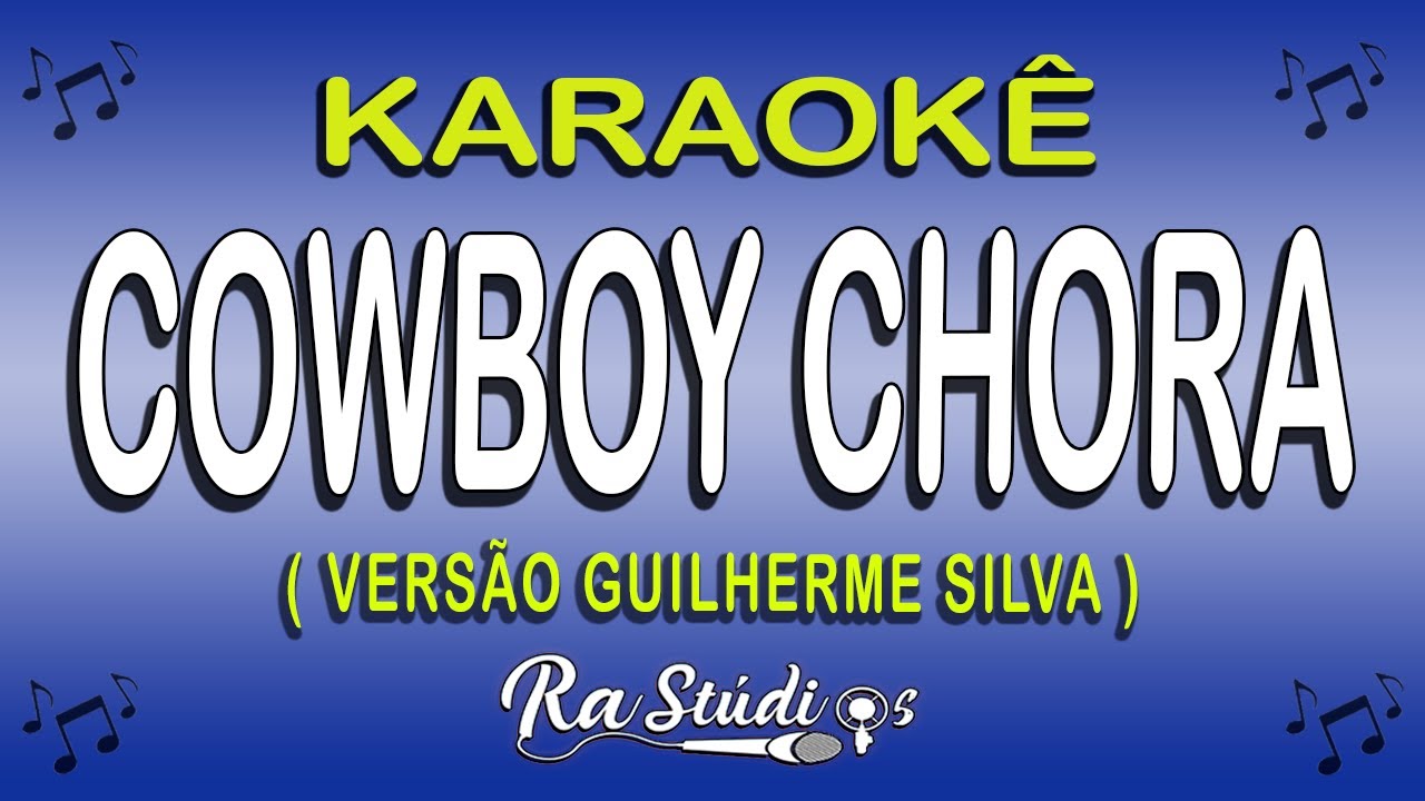 Karaokê Cowboy Chora - Versão Guilherme Silva ( Com Letra )