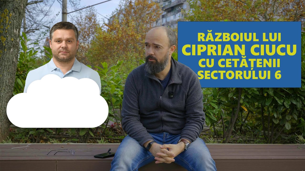 Războiul lui Ciprian Ciucu cu cetățenii Sectorului 6