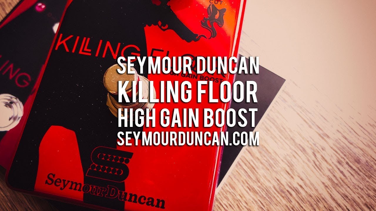 Seymour Duncan: KILLING FLOOR High Gain Boost