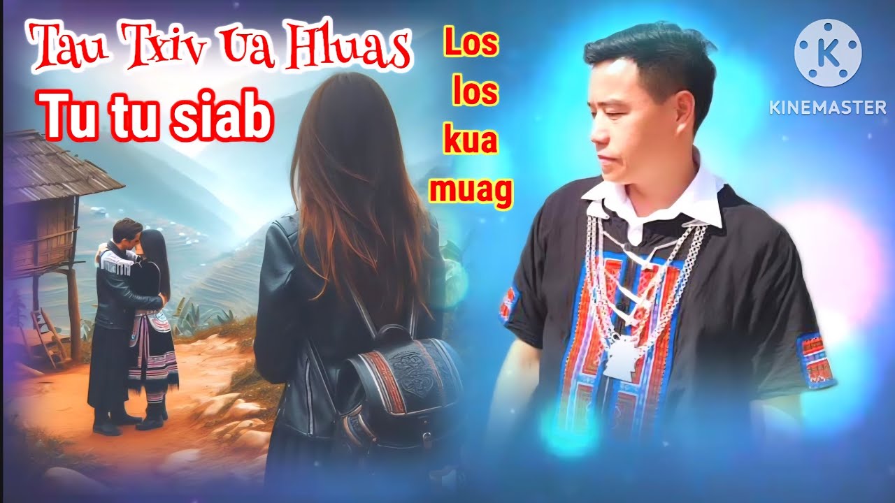 TAU TXIV UA HLUAS - TU TU SIAB LOS LOS KUA MUAG