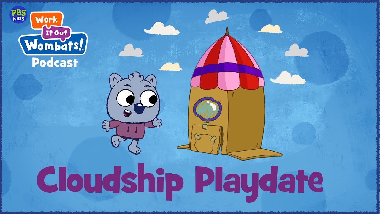 Cloud Ship Playdate | WORK IT OUT WOMBATS! PODCAST
