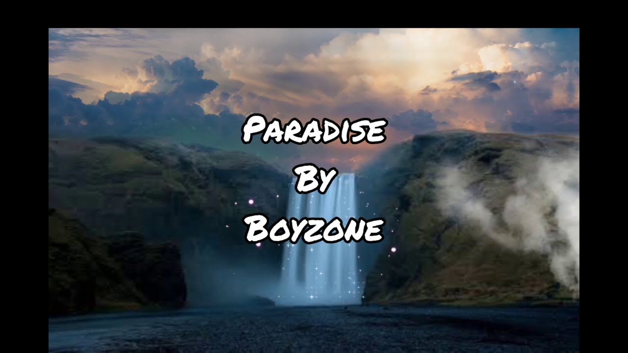 Paradise By Boyzone (Lyrics)