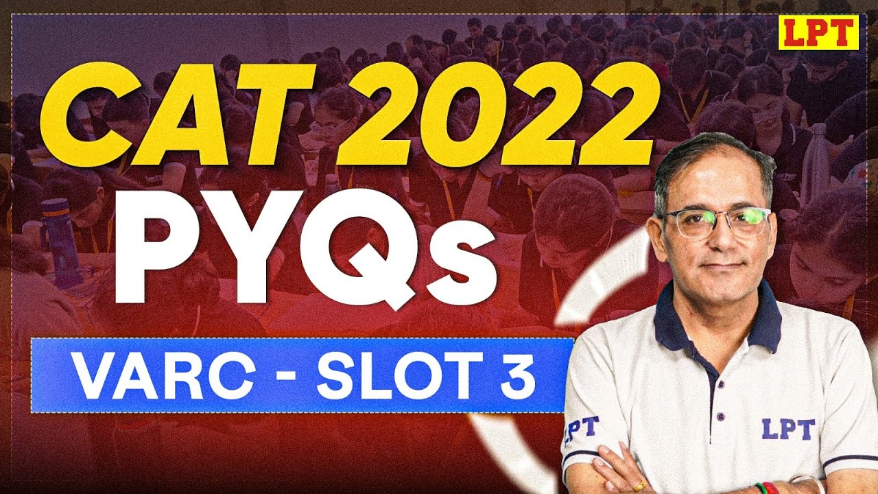 CAT 2022 PYQs: VARC (Slot 3) | CAT VARC PYQs 2022 | CAT Previous Year Question (VARC Section)