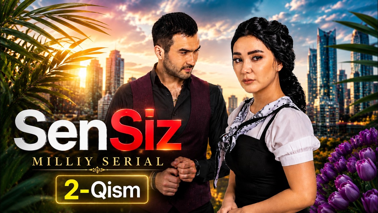 Sensiz (o'zbek serial) 2-qism | Сенсиз (ўзбек сериал) 2-қисм