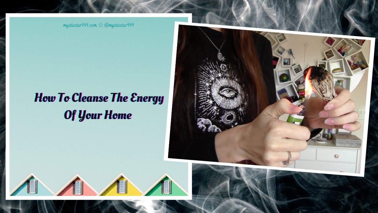 How To Cleanse The Energy Of Your Home