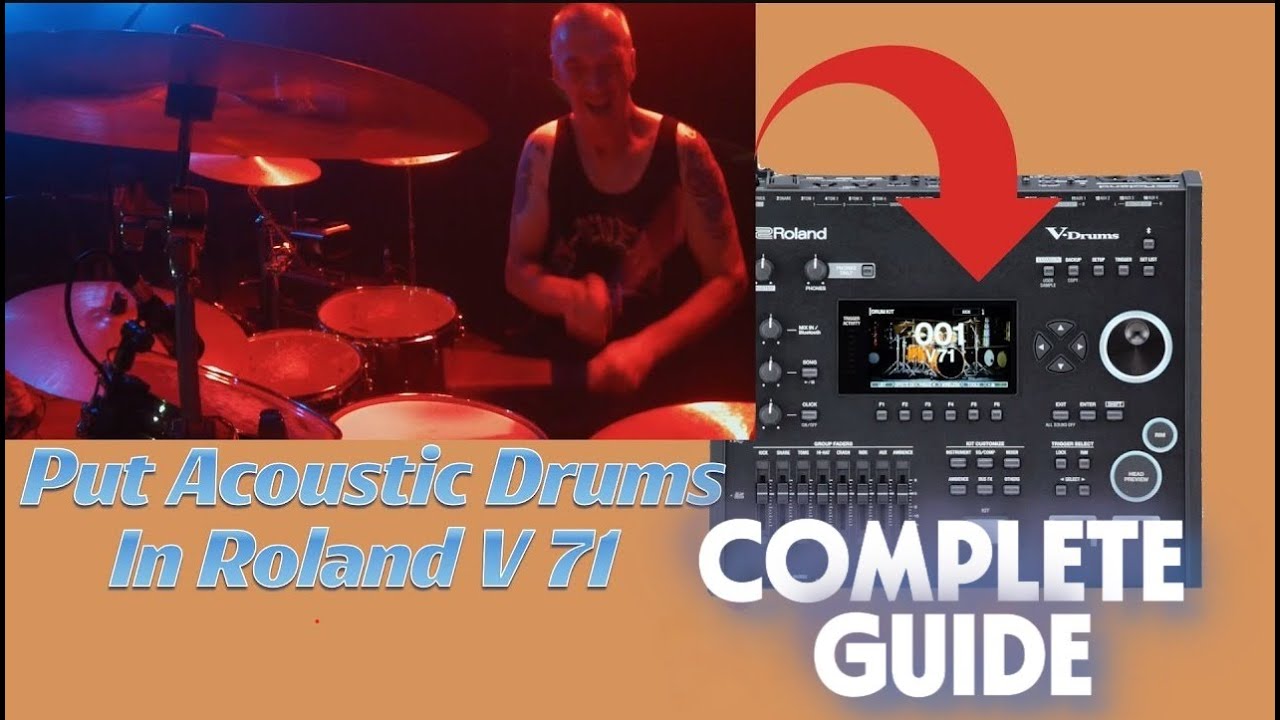 Complete guide to put your Acoustic Drums Into Roland V 71 Module