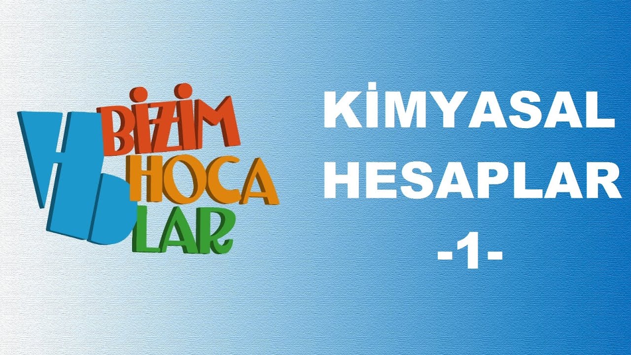 KİMYASAL HESAPLAMALAR 1 - TYT - 10.  SINIF