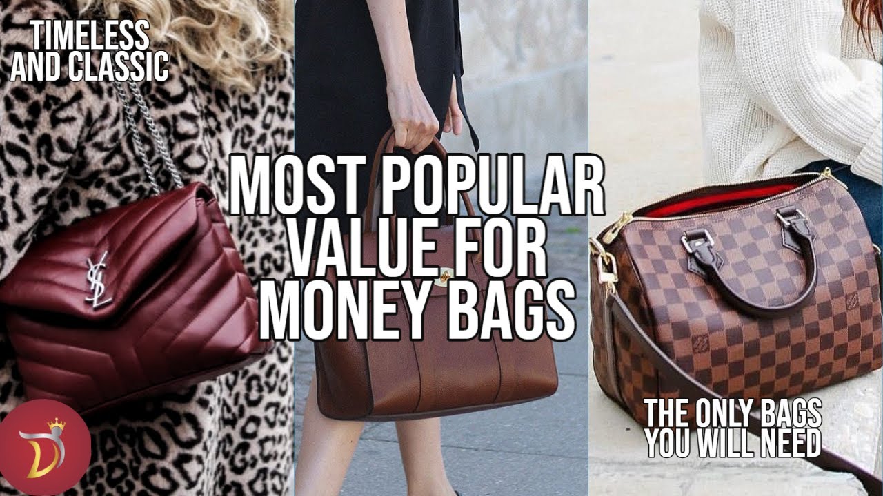 THE MOST (POPULAR) VALUE FOR MONEY LUXURY HANDBAGS to Consider in 2023