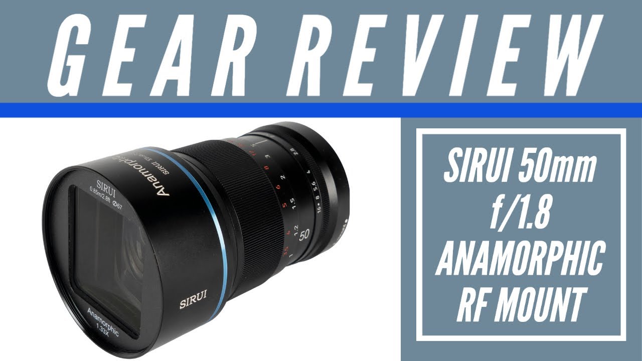 SIRUI 50mm f/1.8 Anamorphic Lens Review | Canon RF Mount