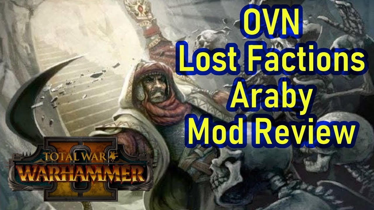 Traders and Slavers - Total War Warhammer 2 - OVN Lost Factions - ARABY - Mod Review
