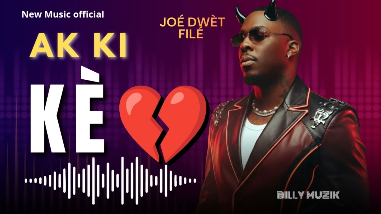 AK KI KÈ_JOE DWÈT FILÉ (MUSIC OFFICIAL) # KOMPAS 
