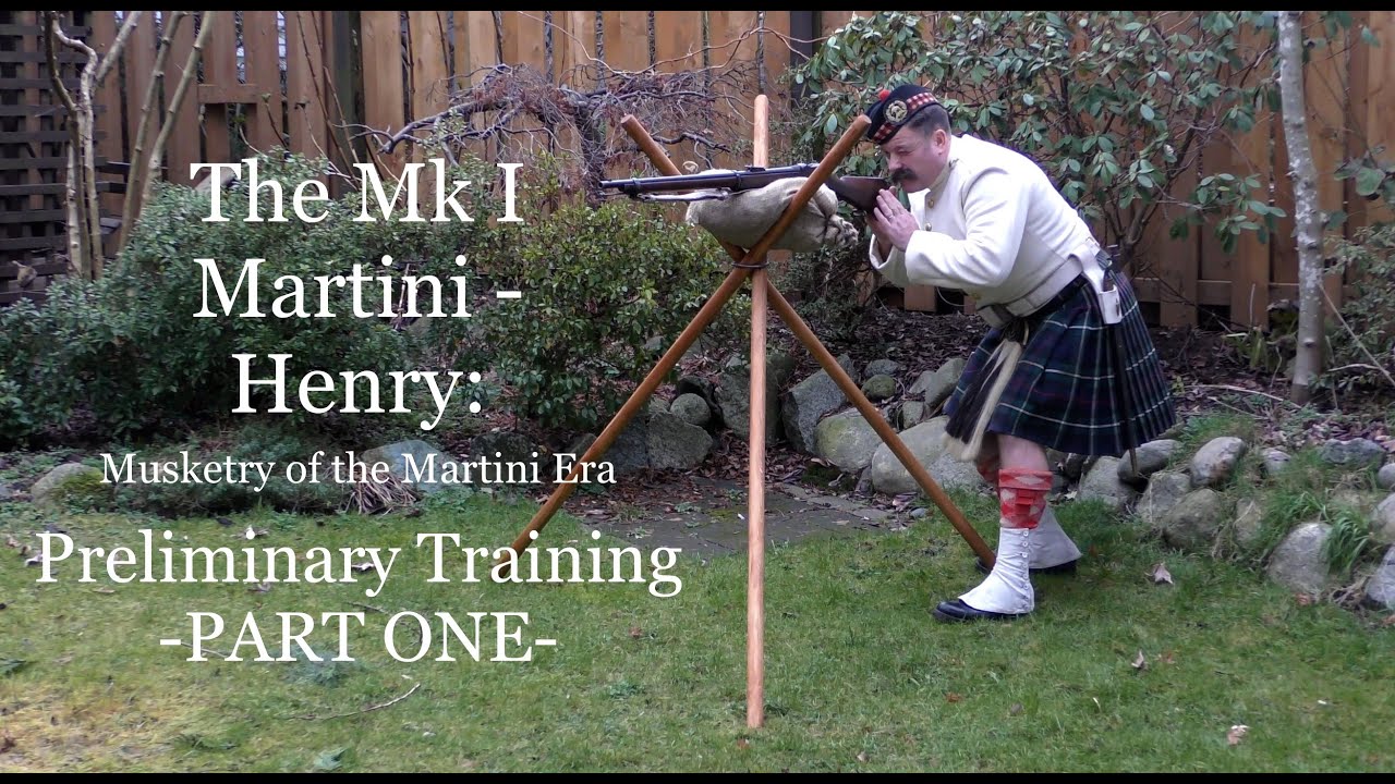 The Mk I Martini Henry:  Musketry of the Martin Era - Preliminary Training -Part ONE-