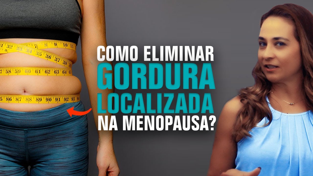 Como Eliminar Gordura Localizada na Menopausa