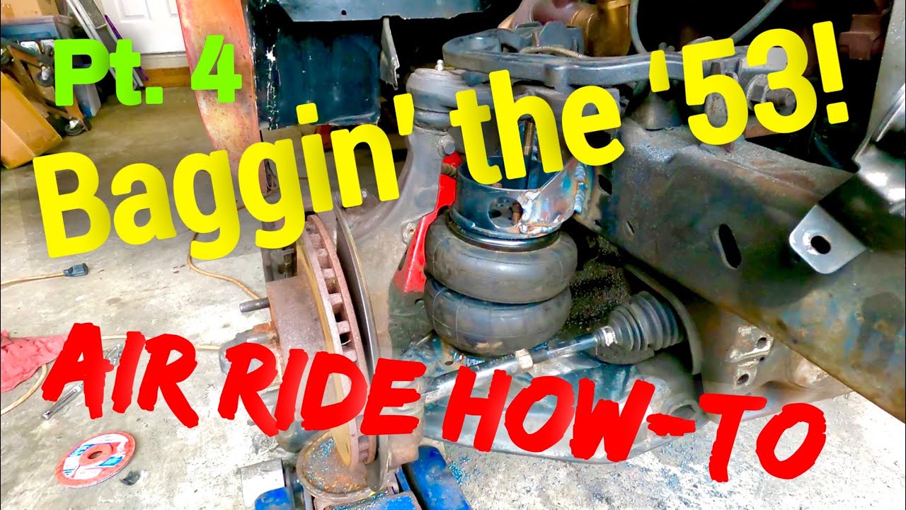 Baggin' the '53! Home made air ride installed. Part 4