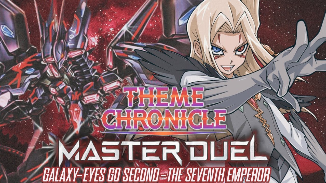 March of the Seventh Emperor! | Yu-Gi-Oh! Master Duel Theme Chronicle - Galaxy/Photon