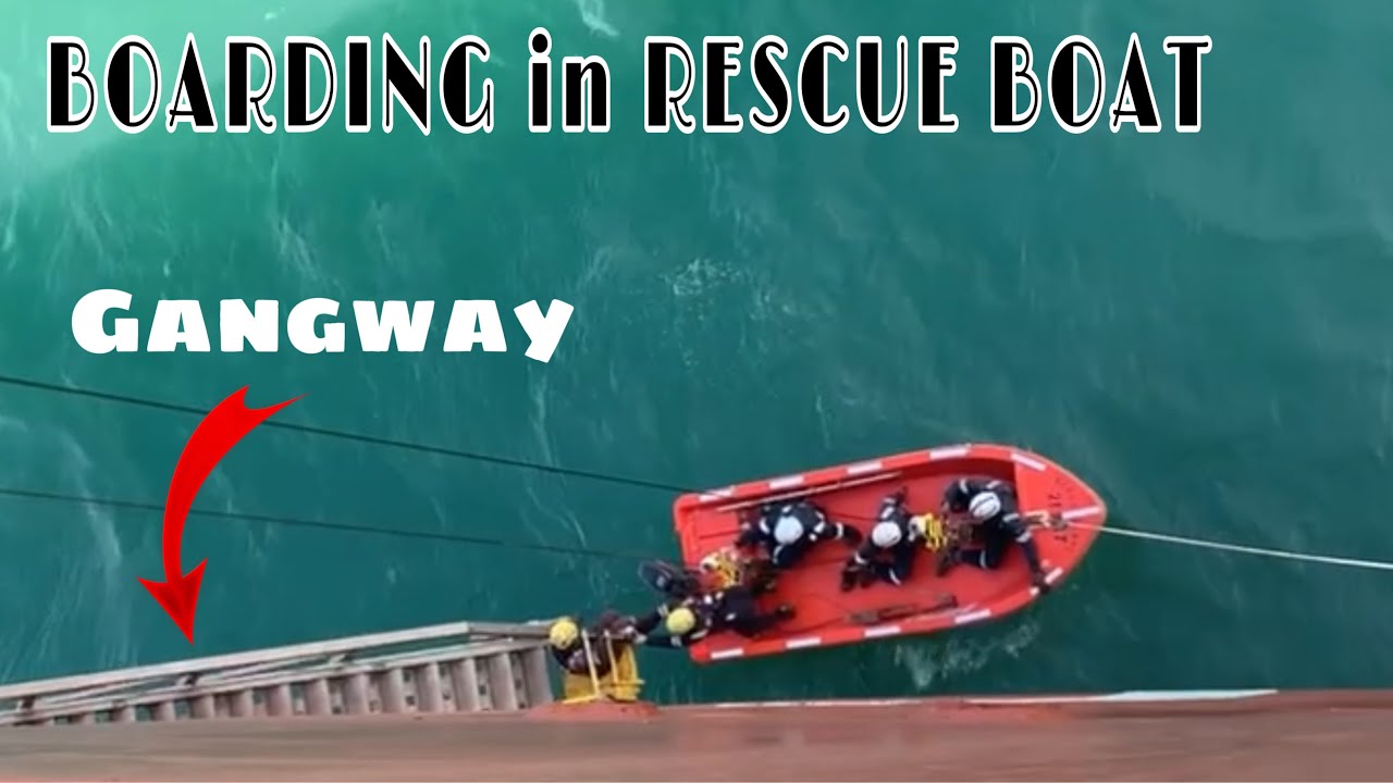 Boarding Rescue Boat  using Ship's gangway | Rescue Boat Launching