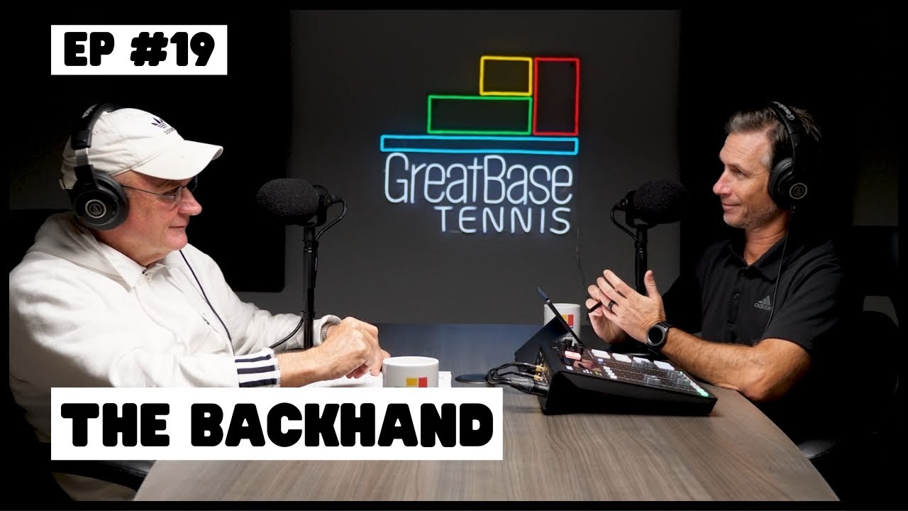The GreatBase Tennis Podcast Episode 19 - THE BACKHAND