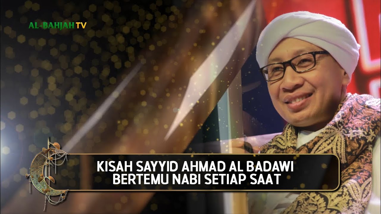 Kisah Sayyid Ahmad Al Badawi Bertemu Nabi Setiap Saat | Hikmah Buya Yahya