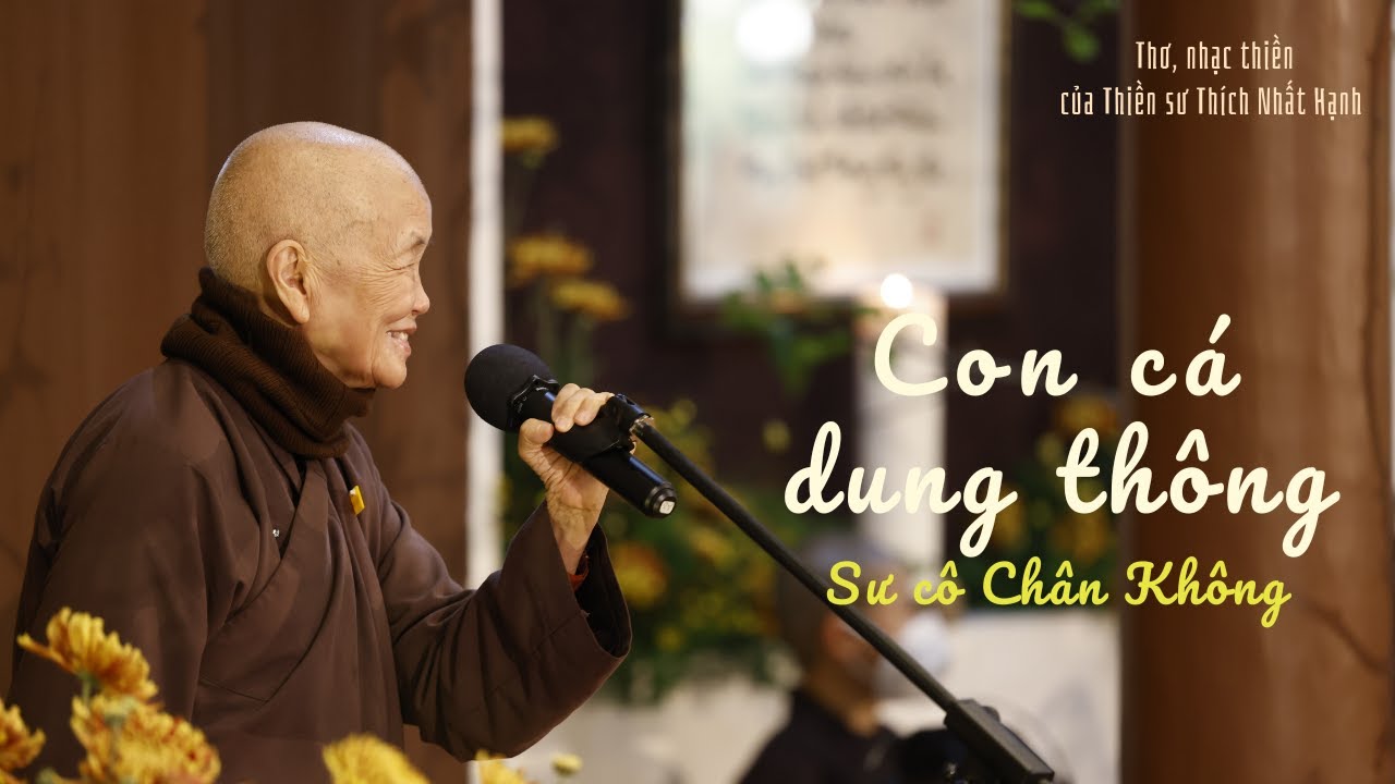 Con Cá Dung Thông [Thơ, Nhạc Của Thiền Sư Thích Nhất Hạnh] Sư cô Chân Không
