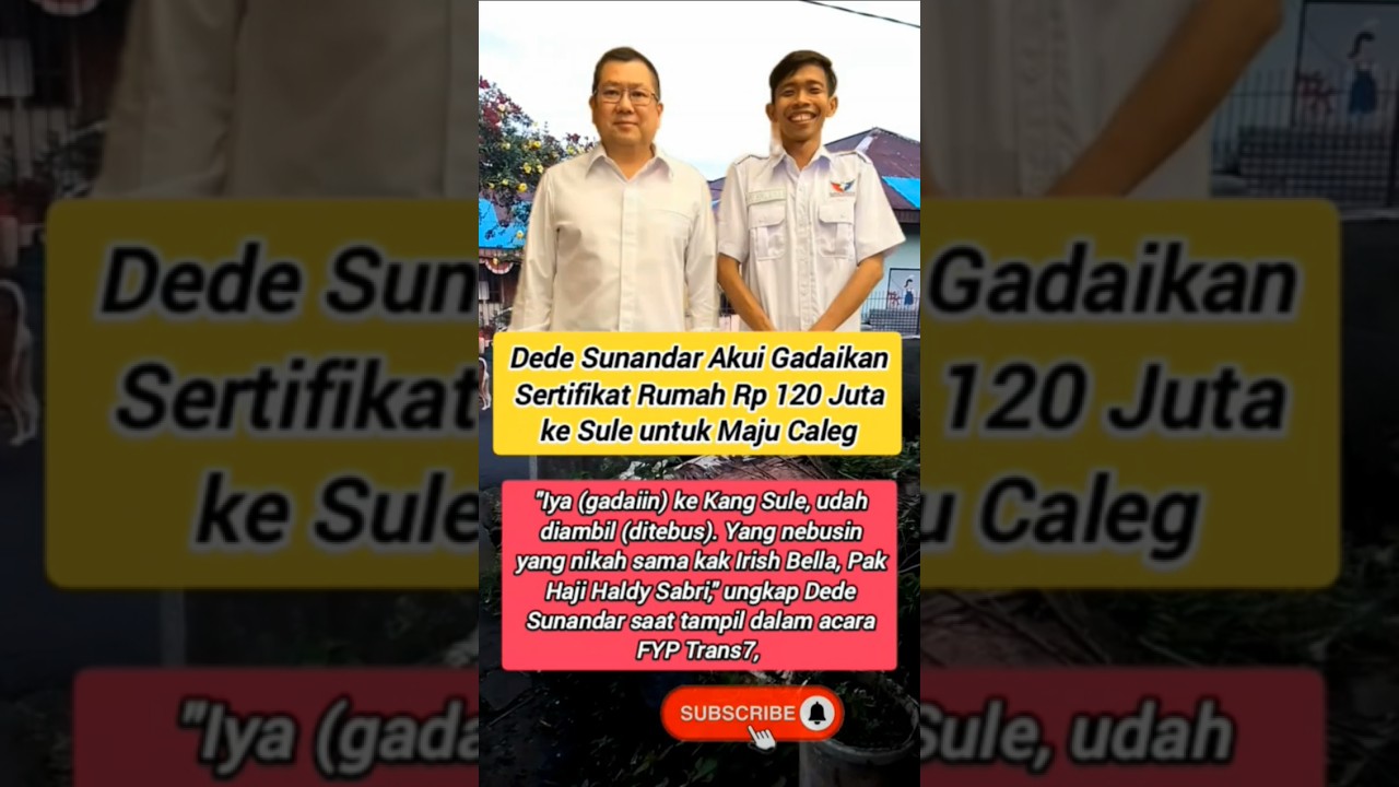 DEDE SUNANDAR AKUI GADAIKAN  SERTIFIKAT RUMAH 120 JUTA KE SULE UNTUK MAJU CALEK #artis #baimwong