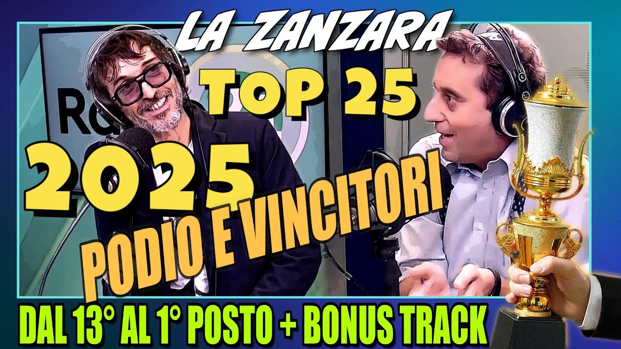 La Zanzara 2025 BEST OF: PODIO E VINCITORI (Top 25 seconda parte)
