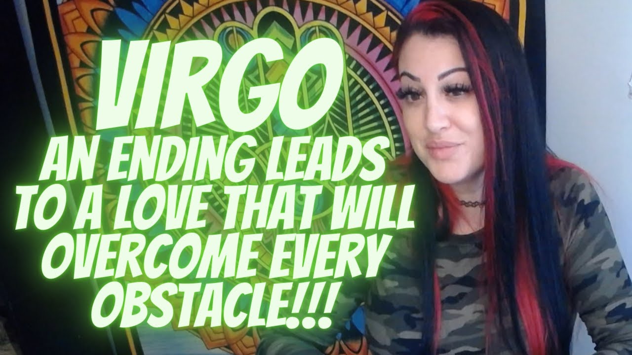 Virgo💖~ An Ending Leads To A Love That Will Overcome Every Obstacle!!!