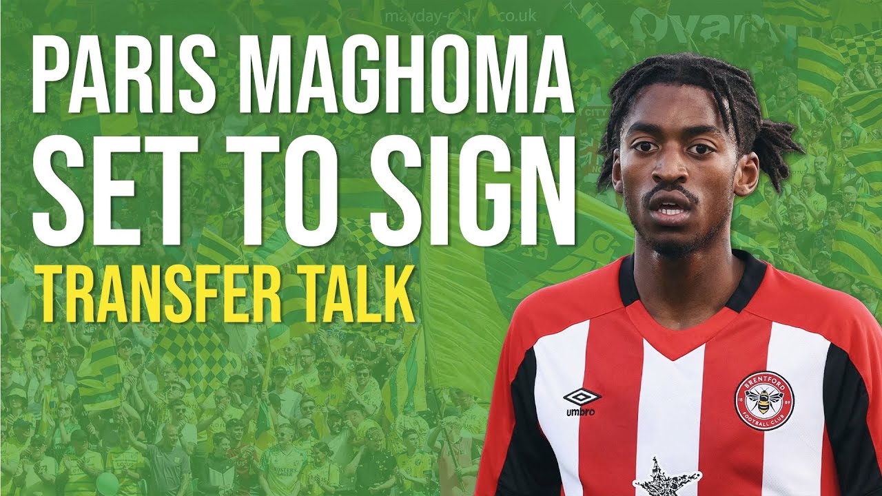 NORWICH CITY TO SIGN PARIS MAGHOMA