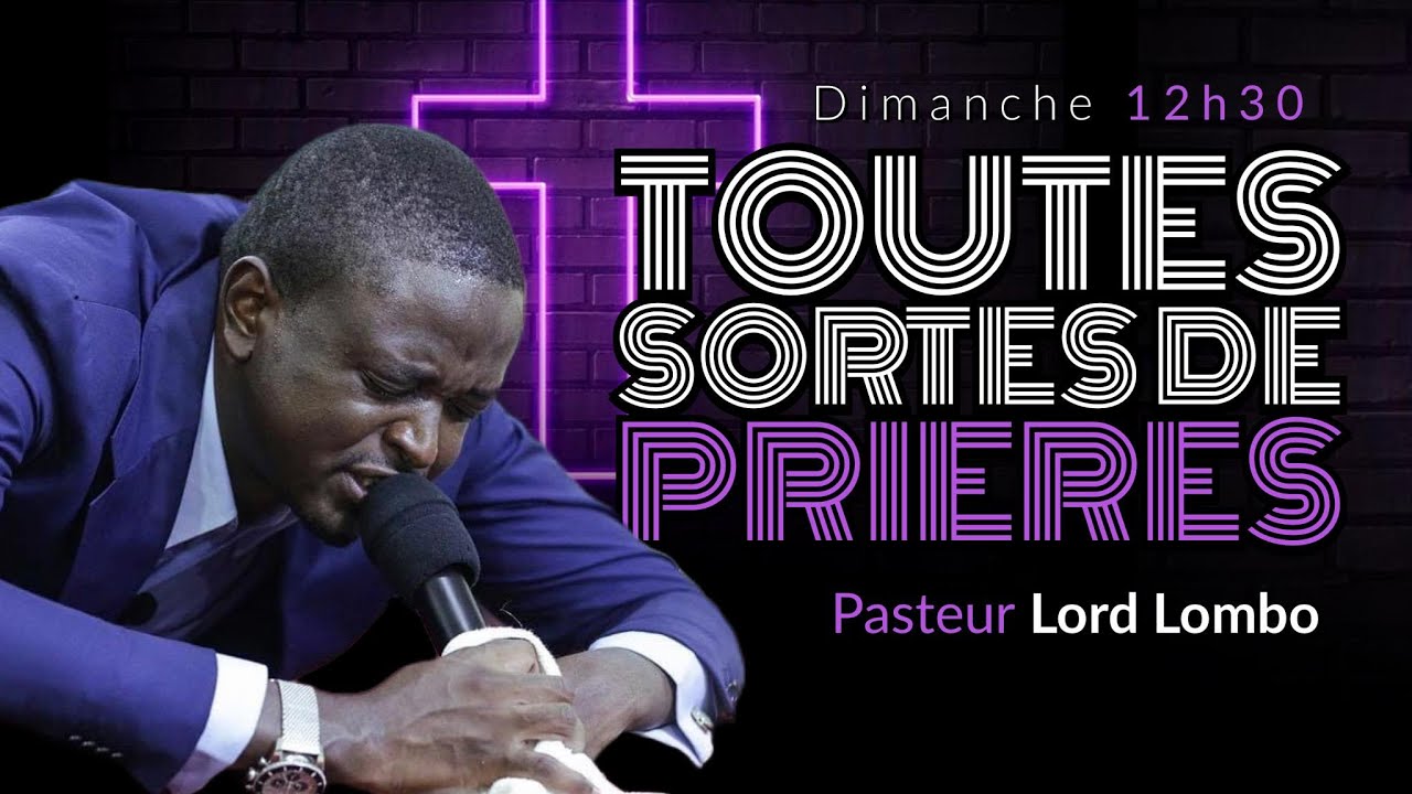 Toutes sortes de prières [ JOUR 2  ] - Pasteur Lord Lombo