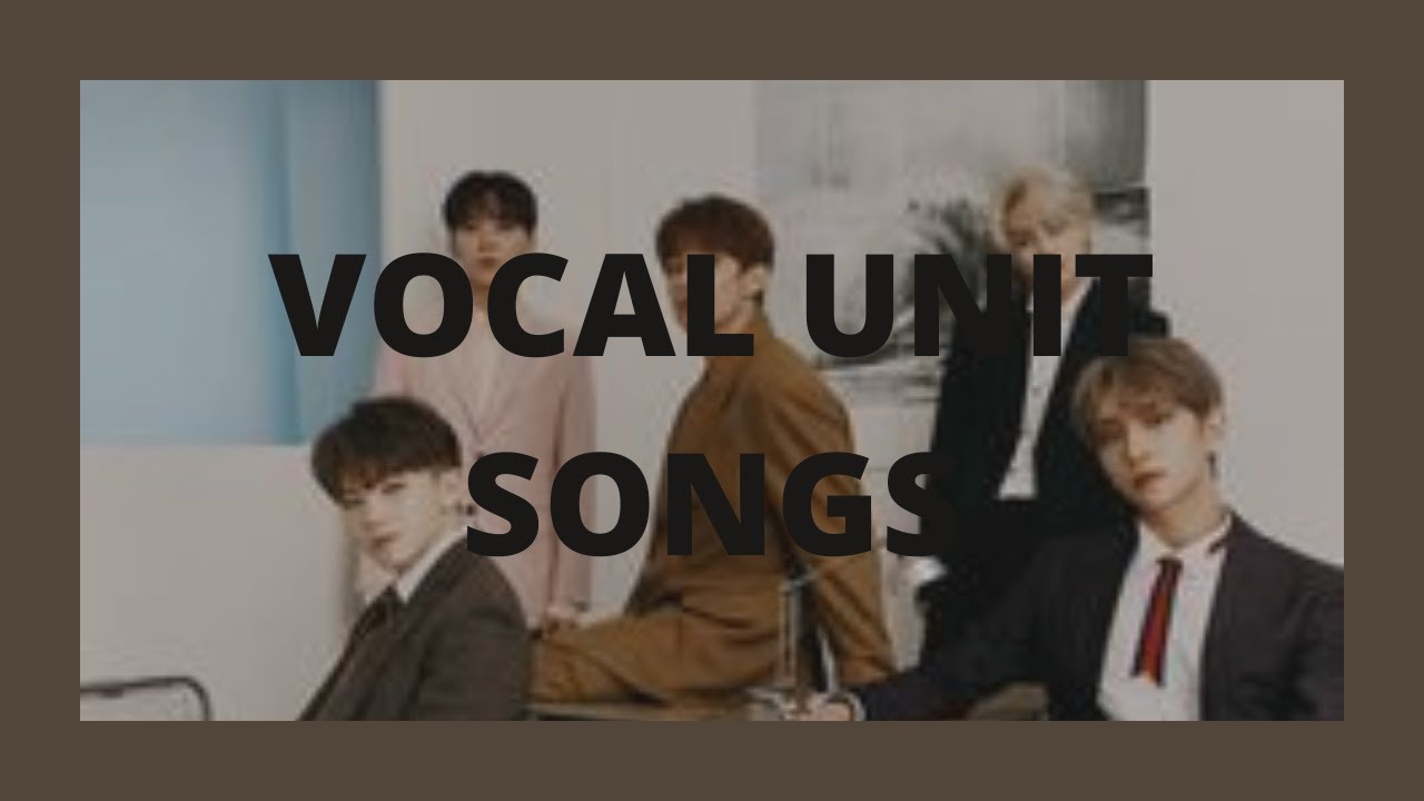 Seventeen - Vocal Unit Songs