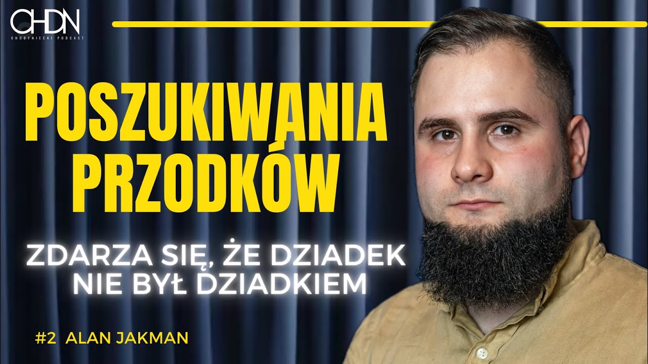 Szlacheckie pochodzenie, dziadek z wehrmachtu, AI w genealogii - Alan Jakman #2 Chodyniecki Podcast