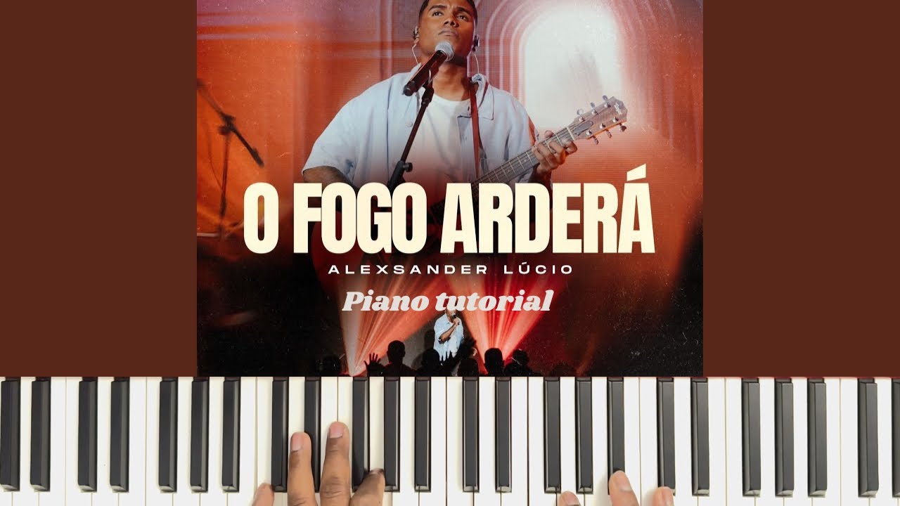 O Fogo Arderá - Alexsander Lúcio | Piano Tutorial #gospelbrasil #comotocar