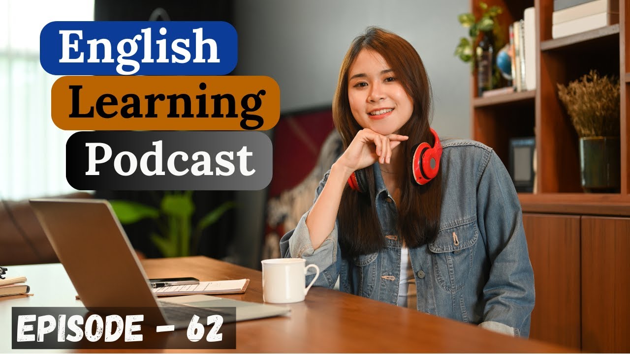 English Learning Podcast Conversation Episode 62| Intermediate| English Speaking Listening Practice