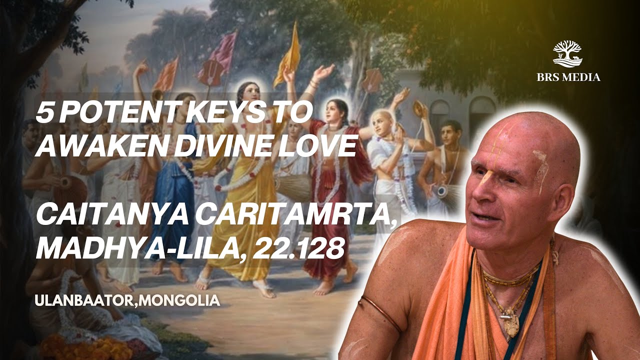 5 Potent Keys to Awaken Divine Love | Ulanbaator,Mongolia | Caitanya Caritamrta, Madhya-lila, 22.128
