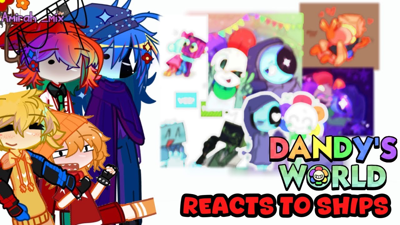 Dandy’s World Reacts to Ships‼️