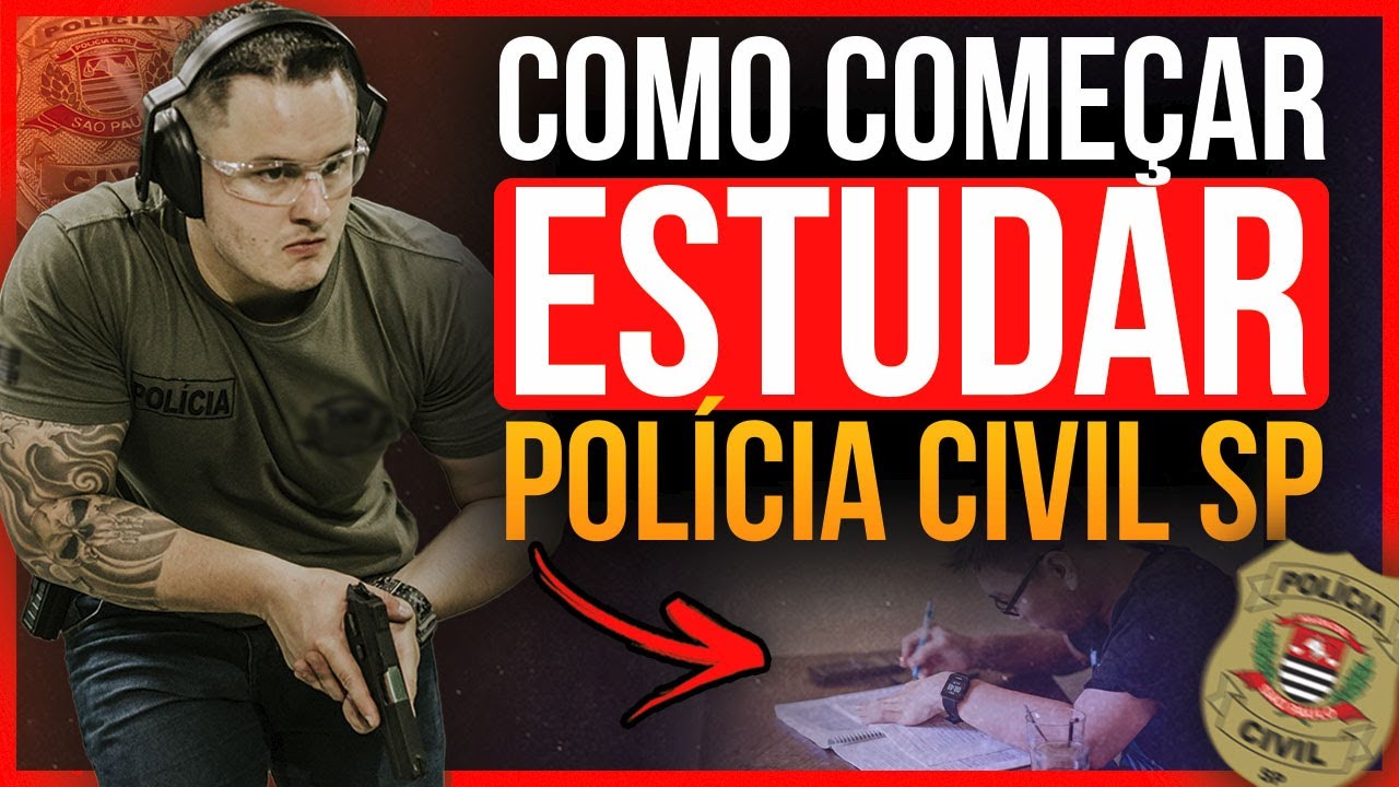 COMO INICIAR ESTUDO CONCURSO PÚBLICO PARA A POLÍCIA CIVIL SP