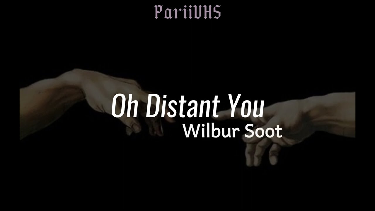 Oh Distant You - Wilbur Soot || ENG - SPA lyrics