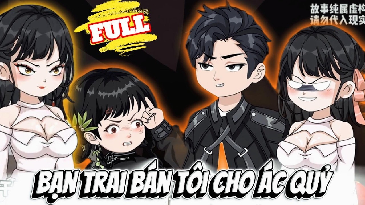 FULL Version : Bạn Trai Bán Tôi Cho Ác Quỷ | Khương Thượng Vietsub