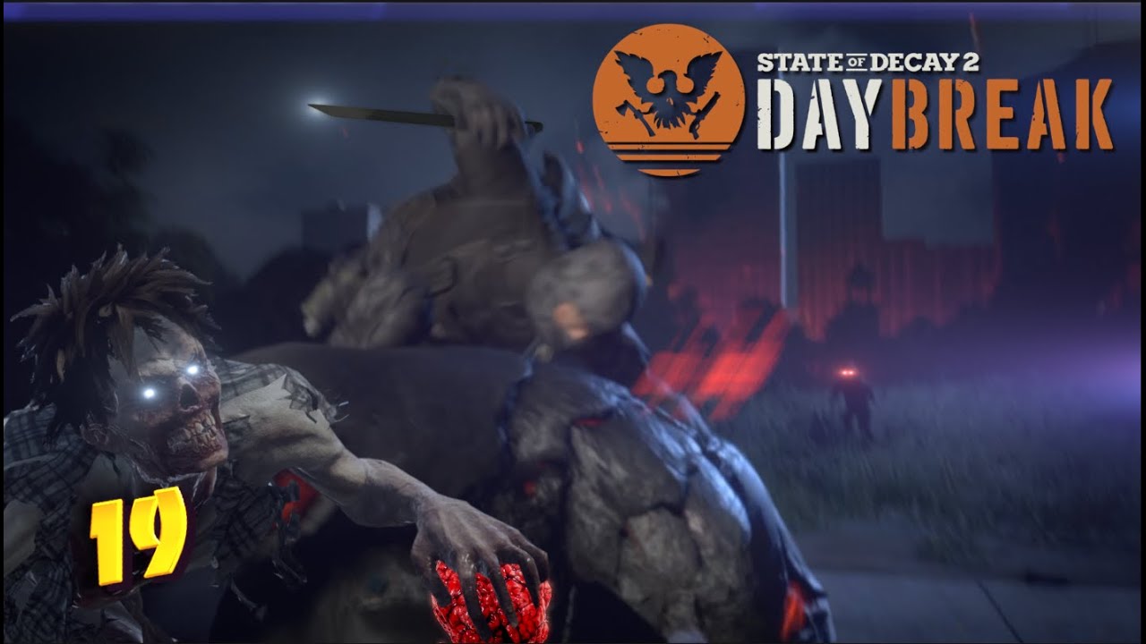 State of Decay 2 - Победа в Daybreak. Продержаться до рассвета - e19 (LET'S PLAY)