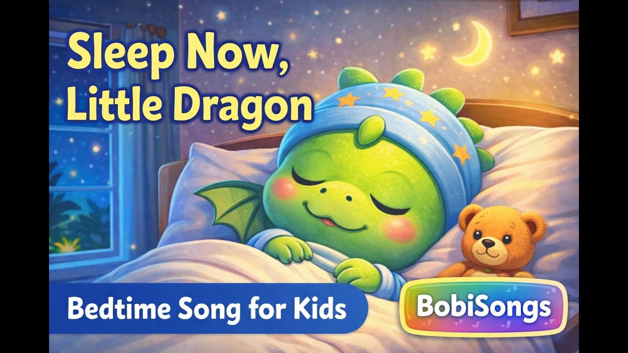 Sleep Now, Little Dragon | Bedtime Song for Kids | BobiSongs