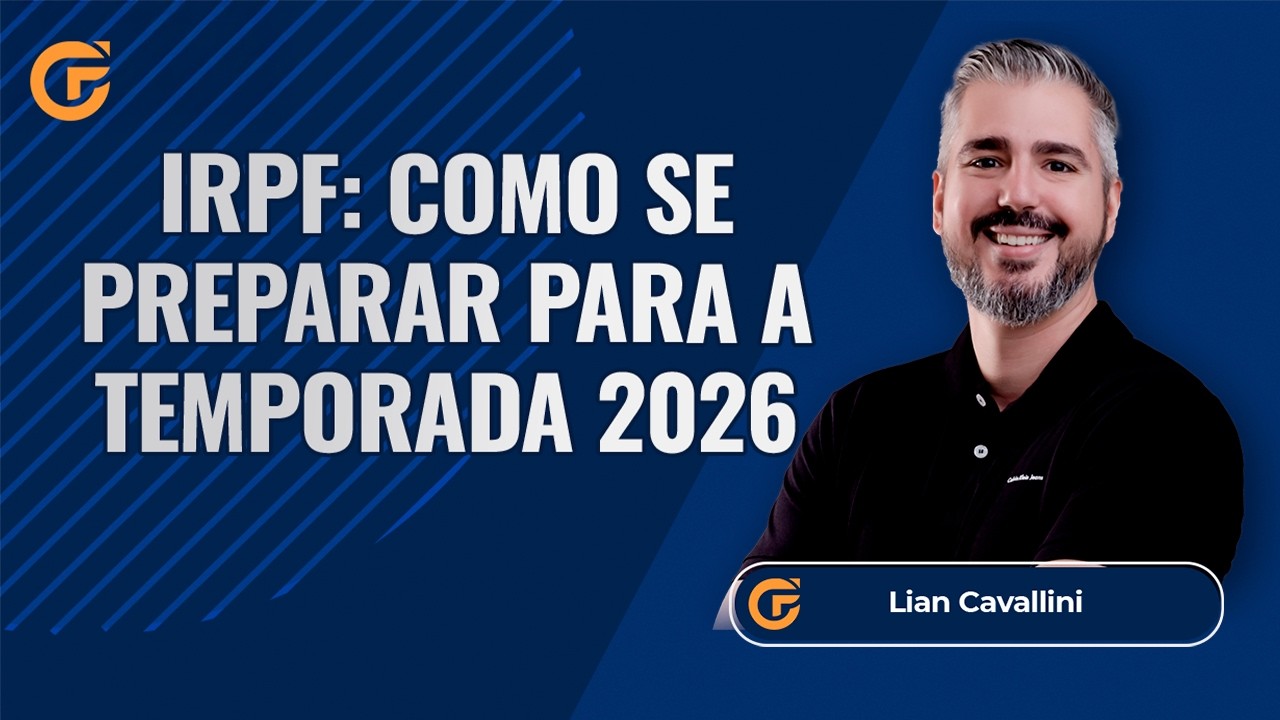 IRPF 2026: COMO SE PREPARAR PARA A TEMPORADA DO IRPF 2026 | 06.03, 15H00