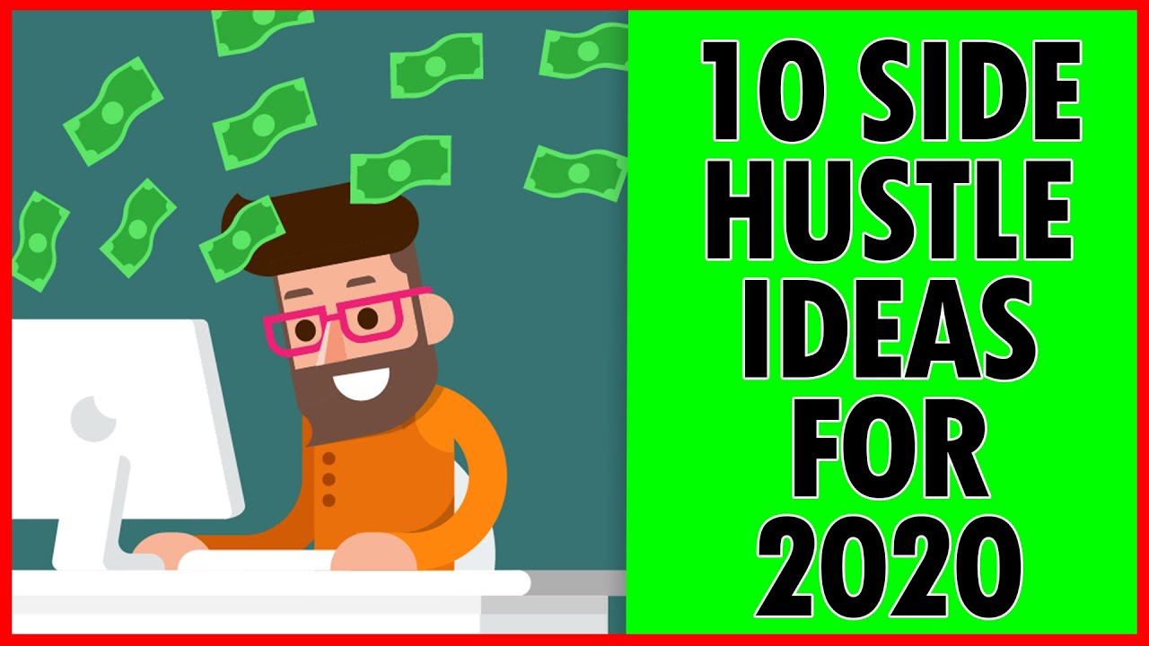 10 SIDE HUSTLE IDEAS for 2020 That You Can START TODAY with LITTLE TO NO MONEY