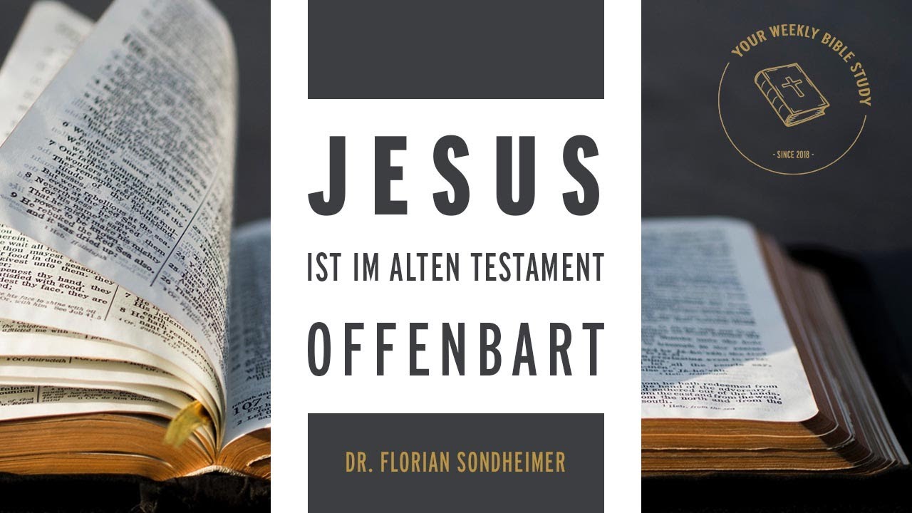 #03-01!! Jesus ist im AT breitflächig offenbart; Heilsplan | Dr. Florian Sondheimer
