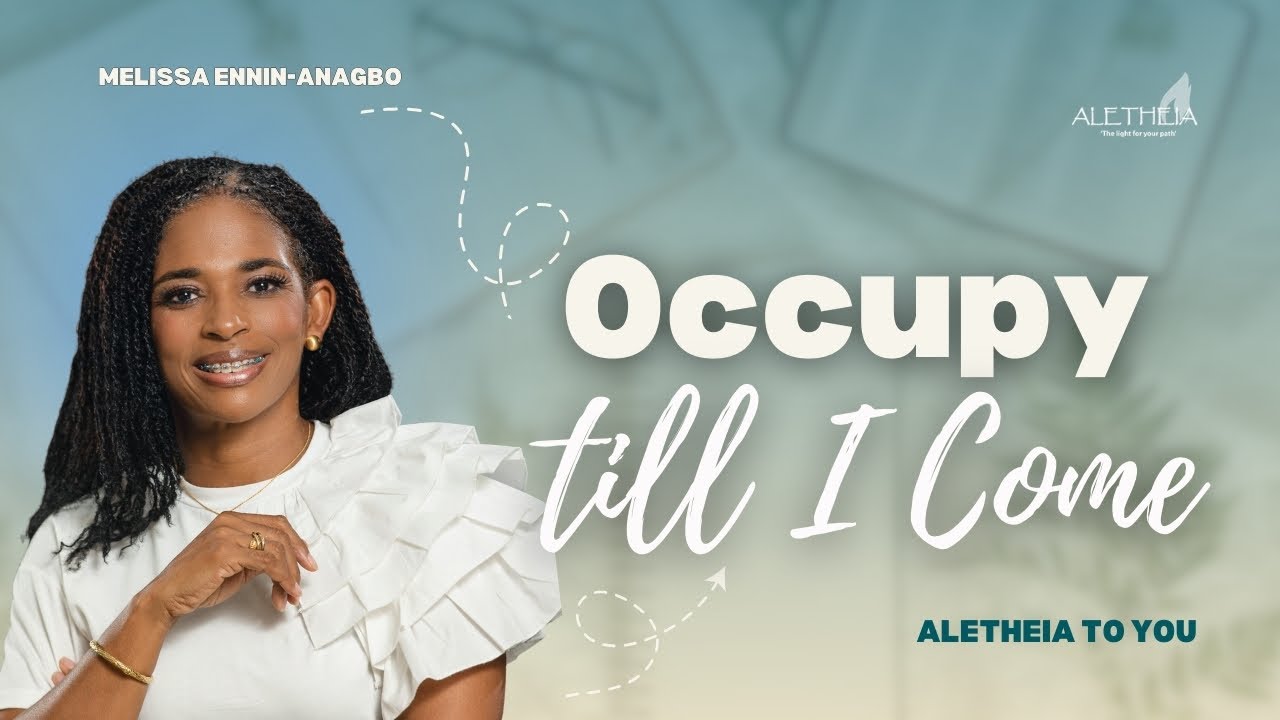 What did Jesus Really Mean by 'Occupy Till I Come'? (Part 1) | Aletheia Kingdom Teaching Series