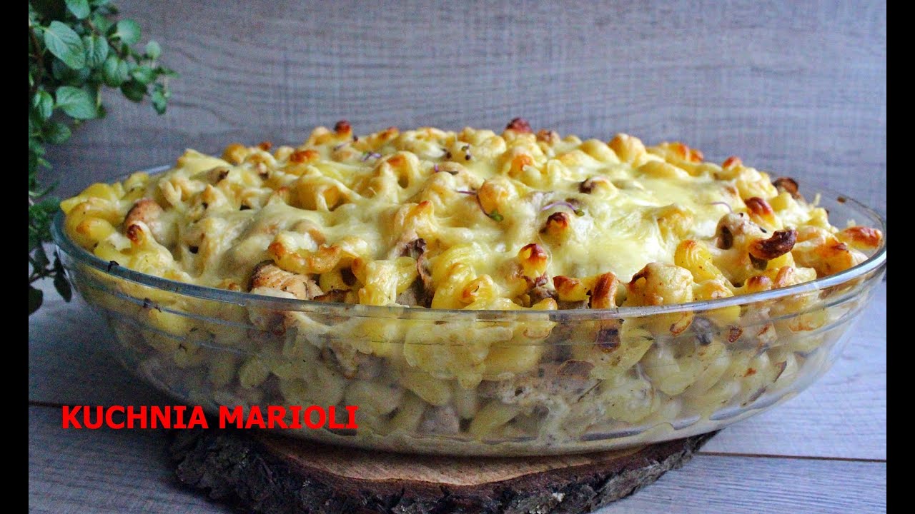 ZAPIEKANKA MAKARONOWA Z KURCZAKIEM I PIECZARKAMI