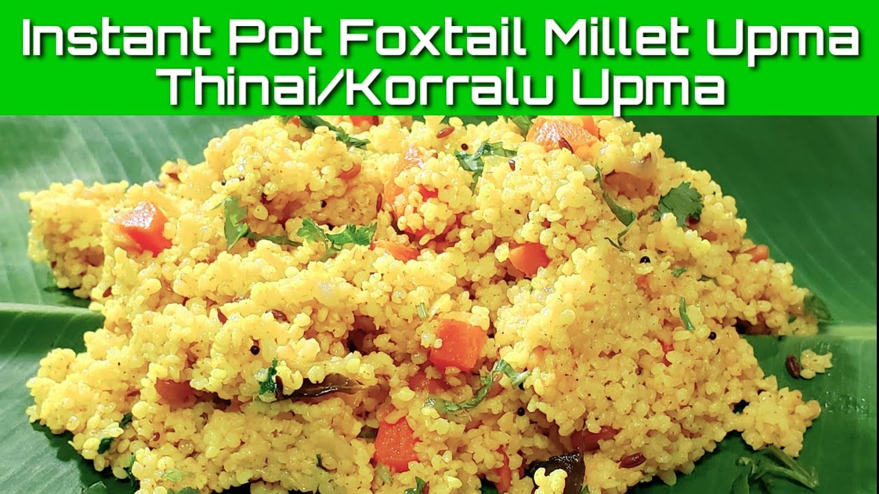 Instant Pot Foxtail Millet Upma |Thinai Upma