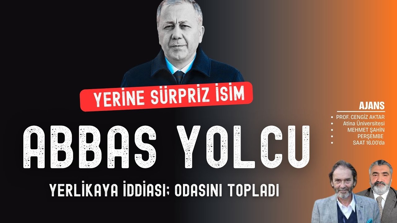 Abbas yolcu... Yerlikaya iddiası; odasını topladı... Yerine sürpriz isim... | Ajans