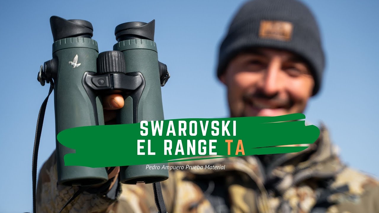 PRISMATICOS SWAROVSKI EL RANGE TA - PRUEBA PRODUCTO Y NUEVAS CARACTERISTICAS