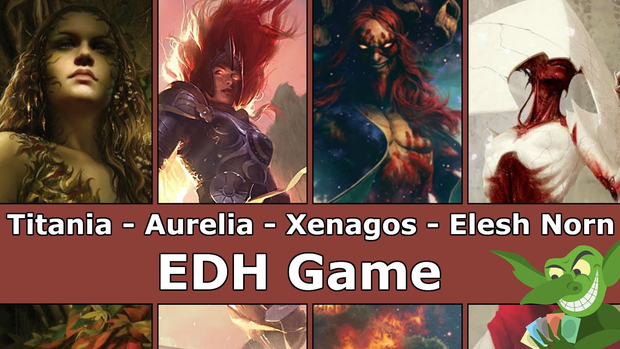 Titania vs Aurelia vs Xenagos vs Elesh Norn EDH / CMDR game play for Magic: The Gathering