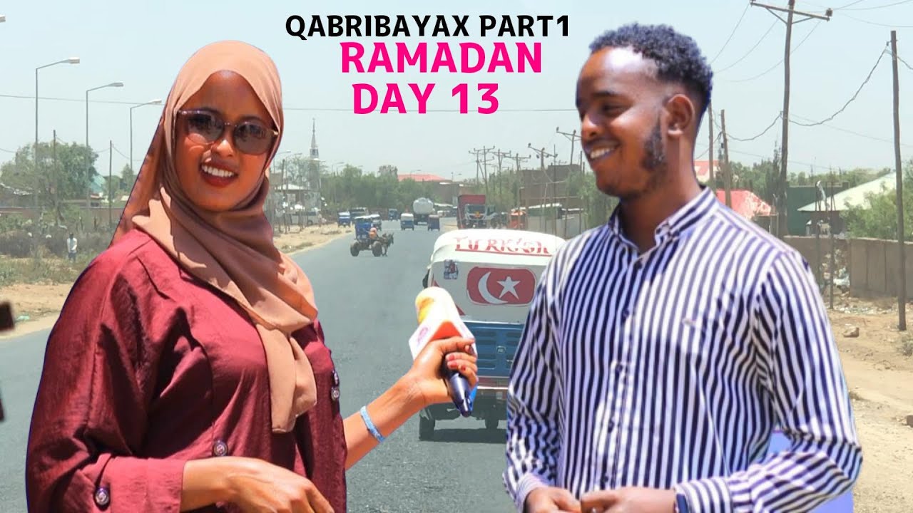 SAHRA SIMAN | QABRIBAYAX ''MAGAALO HAL WADDO LEH'' | RAMADAN ( DAY 13 ) | PART1